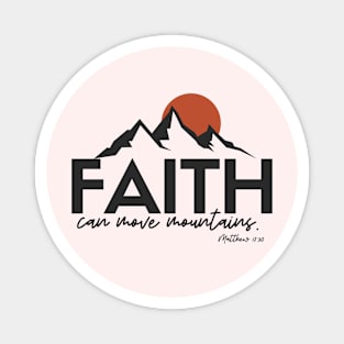 Faith can move mountains t-shirt Magnet